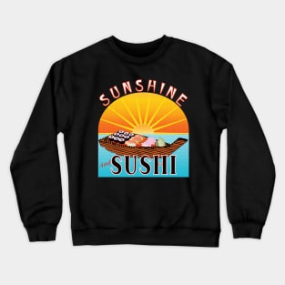 Sunshine and Sushi Crewneck Sweatshirt